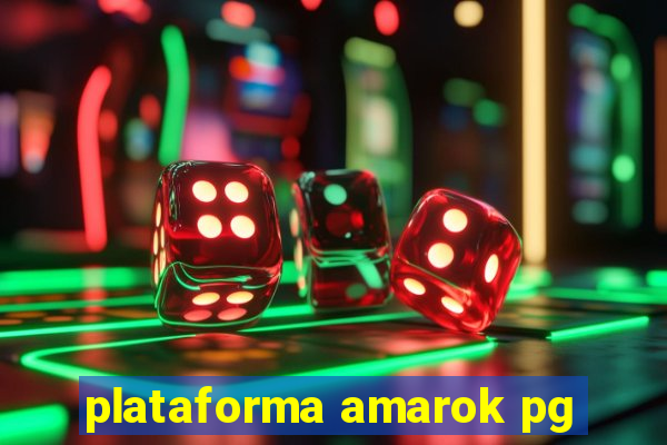 plataforma amarok pg